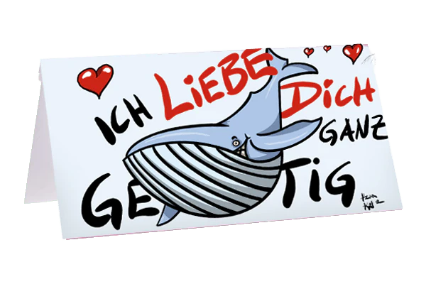 Ich liebe Dich ganz gewaltig!
