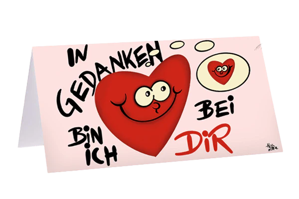 In Gedanken bin ich bei Dir!